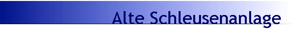 Alte Schleusenanlage