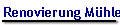 Renovierung M�hle